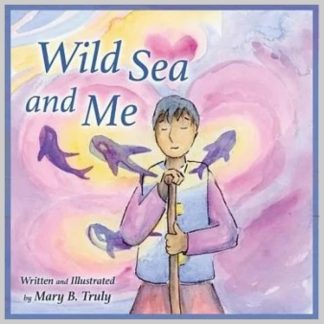 Picture Book by Mary B. Truly "Wild Sea and Me"
