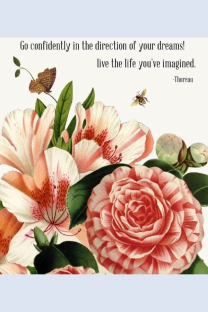 Encouragement - P. Flynn Designs "Go Confidently in the Direction of Your Dreams! Live the Life You've Imagined"