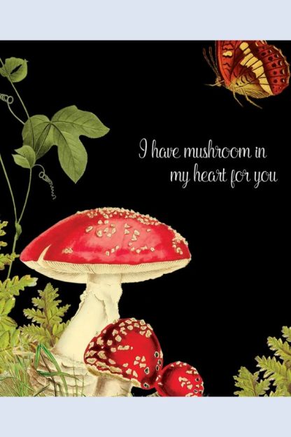 Love - P. Flynn Designs "I Have Mushroom In My Heart"