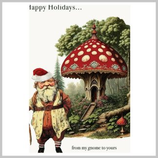 Holiday Greeting Card by P. Flynn Designs "Happy Holidays From My Gnome to Yours"